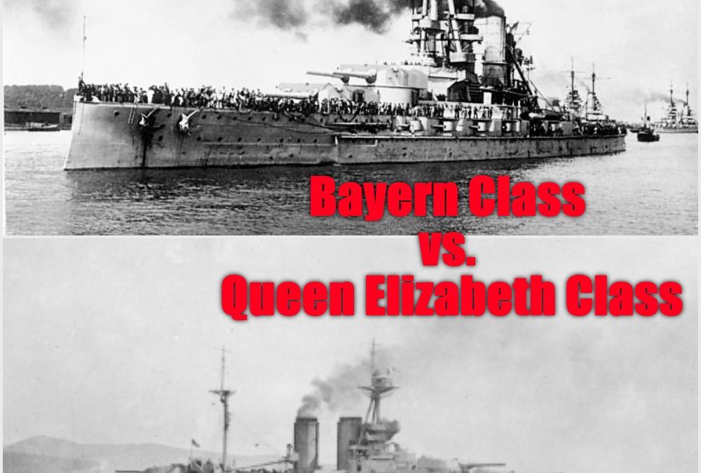 Bayern Class vs. Queen Elizabeth Class Dreadnoughts